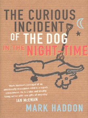 cover image of The curious incident of the dog in the night-time